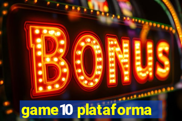 game10 plataforma